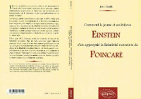 Hladik J. — Comment le jeune et ambitieux Einstein s'est approprié la Relativité restreinte de Poincaré
