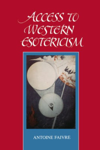 Antoine Faivre — Access to Western Esotericism