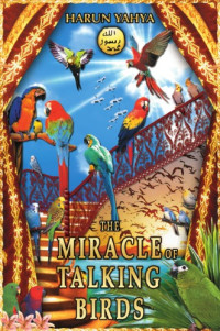 Harun Yahya — The Miracle of Talking Birds