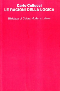 Carlo Cellucci — Le ragioni della logica