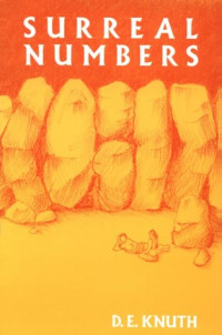 Donald E. Knuth (author), John Horton Conway — Surreal Numbers - a mathematical novelette (1974)