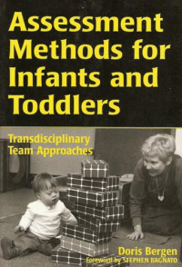 Doris Bergen — Assessment methods for infants and toddlers: transdisciplinary team approaches