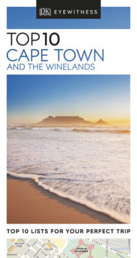 DK Eyewitness — DK Eyewitness Top 10 Cape Town and the Winelands