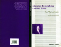 Gottfried Wilhelm Leibniz (trad. Marilena Chaui e outros) — Discurso de metafísica e outros textos