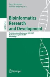 Nicole Radde, Lars Kaderali (auth.), Sepp Hochreiter, Roland Wagner (eds.) — Bioinformatics Research and Development: First International Conference, BIRD 2007, Berlin, Germany, March 12-14, 2007. Proceedings