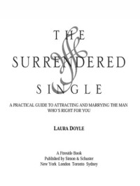 Laura Doyle — The Surrendered Single: How to Attract and Marry the Man Who’s Right for You