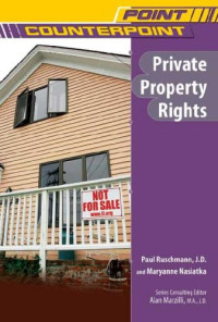 Paul Ruschmann, Maryanne Nasiatka — Private Property Rights (Point Counterpoint)