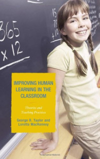 George R. Taylor — Improving Human Learning in the Classroom: Theories and Teaching Practices