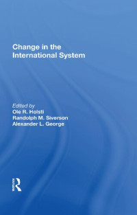 Ole R. Holsti, Randolph M. Siverson, Alexander L. George — Change In The International System