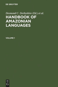  — Handbook of Amazonian Languages: Volume 1 HANDBOOK AMAZONIAN LANGUAGES
