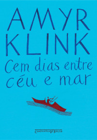 Amyr Klink — Cem dias entre céu e mar