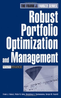 Frank J. Fabozzi, Petter N. Kolm, Dessislava Pachamanova, Sergio M. Focardi — Robust Portfolio Optimization and Management