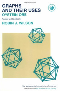 Oystein Ore, Robin J. Wilson — Graphs and their Uses