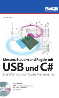 Jochen Ferger — Messen, Steuern und Regeln mit USB und C#. Die Warriors von Code Mercenaries