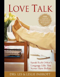 Les Parrott, Leslie Parrott — Love Talk Speak Each Other's Language Like You Never Have Before
