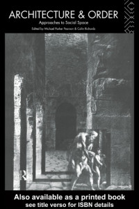 M. Pearson — Architecture and Order: Approaches to Social Space
