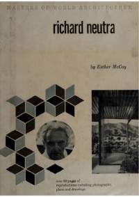 Esther McCoy — Richard Neutra (The Masters of World Architecture Series)