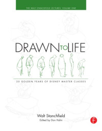 Hahn, Don;Stanchfield, Walt — Drawn to Life: 20 Golden Years of Disney Master Classes Volume 1