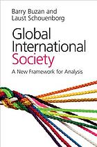 Barry Buzan, Laust Schouenborg — Global International Society: A New Framework for Analysis