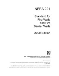 National Fire Protection Association — NFPA 221 : Standard for High Challenge Fire Walls, Fire Walls and Fire Barrier Walls, 2000 Edition