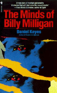 Daniel Keyes — The minds of Billy Milligan