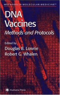 Douglas B. Lowrie, Robert Whalen — DNA Vaccines, Methods and Protocols
