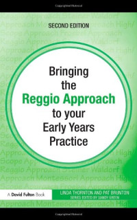 Linda Thornton, Pat Brunton — Bringing the Reggio Approach to your Early Years Practice