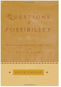 David Caplan — Questions of Possibility: Contemporary Poetry and Poetic Form