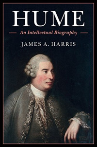 James A. Harris — Hume: An Intellectual Biography