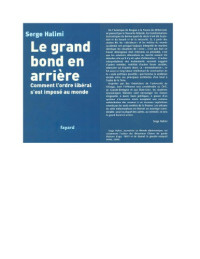 Serge Halimi — Le grand bond en arrière Comment l'ordre libéral s'est imposé au monde