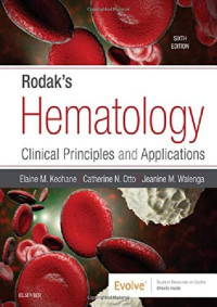 Elaine M. Keohane PhD  MLS(ASCP)SHCM, Catherine N. Otto PhD  MBA  MLS(ASCP)CM  SH  DLM, Jeanine M. Walenga PhD  MLS(ASCP)HCM — Rodak's Hematology: Clinical Principles and Applications