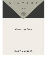 Joyce Maynard — Where Love Goes