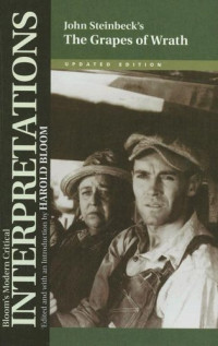 Harold Bloom — John Steinbeck's «The Grapes of Wrath» (upd. ed. 2007) [BLOOM‘S MODERN CRITICAL INTERPRETATIONS]