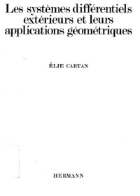 Élie Cartan — Les systèmes différentiels extérieurs et leurs applications géométriques