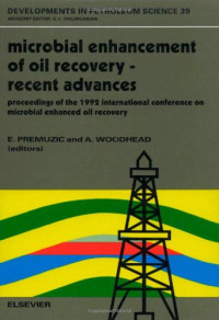 Eugene T. Premuzic and Avril Woodhead (Eds.) — Microbial enhancement of oil recovery—recent advances, proceedings of the 1992 international conference on microbial enhanced oil recovery