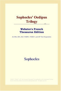 Sophocles — Sophocles' Oedipus Trilogy