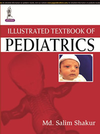 Md Salim Shakur, Sayma Khatun — Illustrated Textbook of Pediatrics