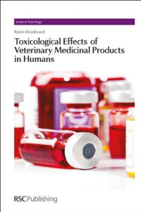 Kevin Woodward, Tim Marrs OBE MD DSc FRCP FRCPath, Mike D Waters, Diana Anderson, Martin F Wilks, Peter Silley, Derek Renshaw — Toxicological Effects of Veterinary Medicinal Products in Humans: Volume 1