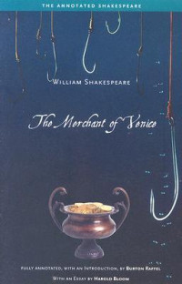 William Shakespeare, Burton Raffel, Harold Bloom — The Annotated Shakespeare: The Merchant of Venice