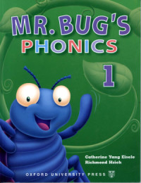 Yang Eisele Catherine, Richmond Hsieh. — Mr Bug's Phonics 1 Student Book