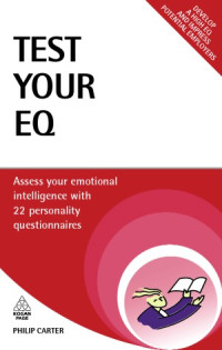 Philip Carter — Test Your EQ Assess Your Emotional Intelligence with 20 Personality Questionnaires