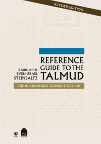 Rabbi Adin Steinsaltz — Reference Guide to the Talmud: The Indispensable Talmud Study Aid (Second Revised Edition)