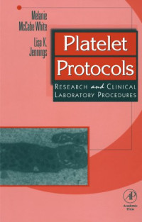 Melanie McCabe White, Lisa K. Jennings — Platelet Protocols: Research and Clinical Laboratory Procedures