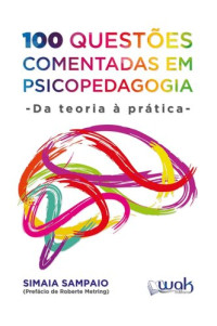Simaia Sampaio — 100 questões comentadas em Psicopedagogia