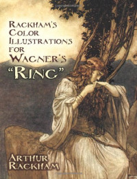 James Spero, Richard Wagner, Arthur Rackham — Rackham's Color illustrations for Wagner's "Ring"