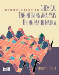Henry C. Foley — An Introduction to Chemical Engineering Analysis Using Mathematica