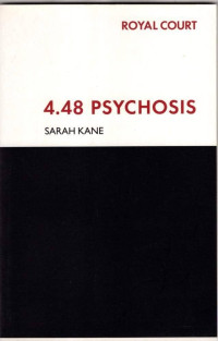 Sarah Kane — 4.48 Psychosis