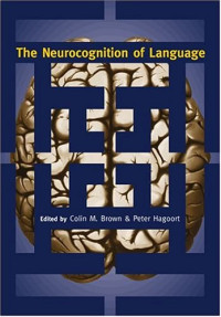 Colin M. Brown, Peter Hagoort — The Neurocognition of Language