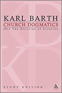 Karl Barth — Church Dogmatics, Vol. 3.3, Sections 48-49: The Doctrine of Creation, Study Edition 17