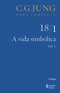 Carl G. Jung — A vida simbólica